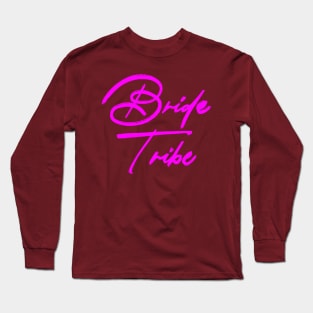 Bride Tribe Long Sleeve T-Shirt